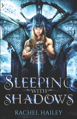 Sleeping With Shadows by Rachel Hailey