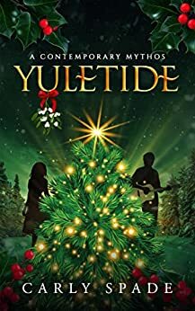 A Contemporary Mythos Yuletide by Carly Spade