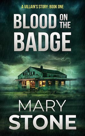 Blood on the Badge by Mary Stone
