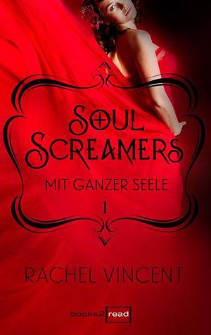 Mit ganzer Seele by Rachel Vincent