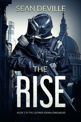 The Rise: Book 2 in the Lazarus Strain Chronicles by Sean Deville