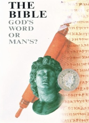 The Bible—God's Word or Man's? by Watch Tower Bible and Tract Society of Pennsylvania 