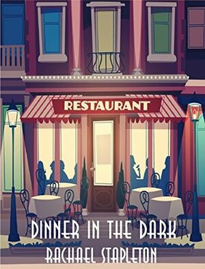 Dinner in the Dark by Rachael Stapleton