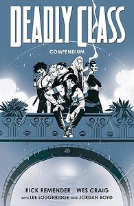 Deadly Class: Compendium by Rick Remender