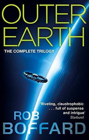 Outer Earth: The Complete Trilogy: The exhilarating space adventure you won't want to miss by Rob Boffard, Rob Boffard