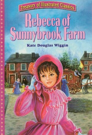 Rebecca Of Sunnybrook Farm by Kate Douglas Wiggin