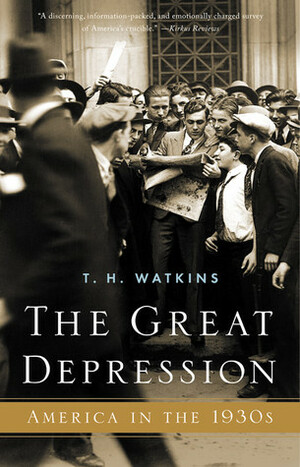 The Great Depression: America in the 1930's by T.H. Watkins