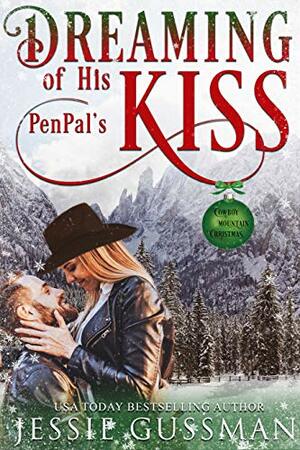 Dreaming of His Pen Pal's Kiss by Jessie Gussman