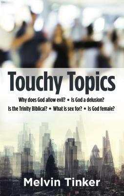 Touchy Topics by Melvin Tinker