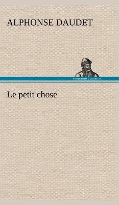 Le Petit Chose by Alphonse Daudet