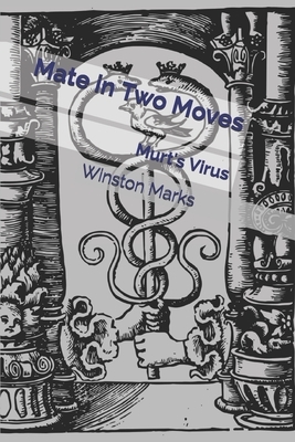 Mate in Two Moves: Murt's Virus by Winston K. Marks