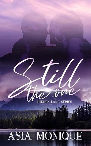 Still the one by Asia Monique