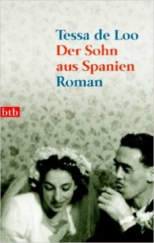 Der Sohn aus Spanien by Tessa de Loo