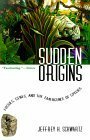 Sudden Origins: Fossils, Genes, and the Emergence of Species by Jeffrey H. Schwartz