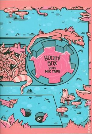 Boom! Box 2015 Mix Tape by John Allison, Rosemary Valero-O'Connell, Kris Wilson, Madeleine Flores, Matt Cummings, Carey Pietsch, John Kovalic, Jon Chad, Kendra Wells, Dave McElfatrick, Rob DenBleyker, Kate Leth, Shannon Watters, Adam X Vass