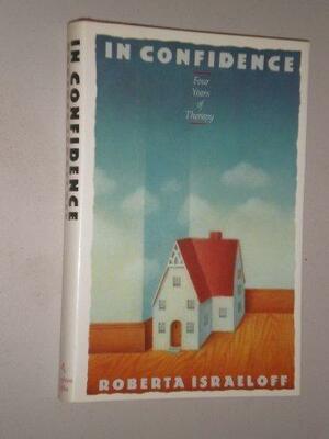 In Confidence: Four Years of Therapy by Roberta Israeloff