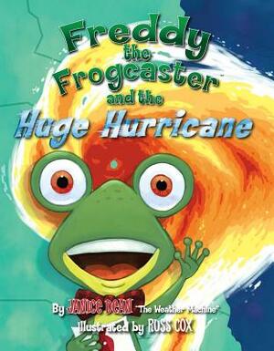 Freddy the Frogcaster and the Huge Hurricane by Janice Dean