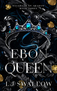 Ebon Queen by LJ Swallow