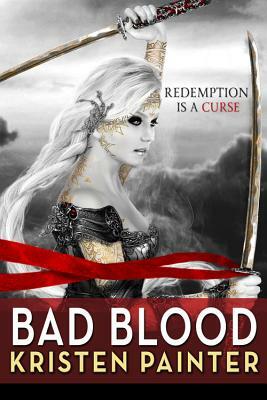 Bad Blood by Kristen Painter