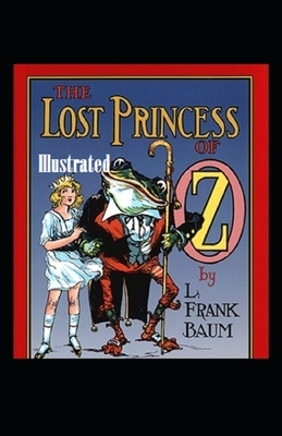 The Lost Princess of Oz Illustrated by L. Frank Baum