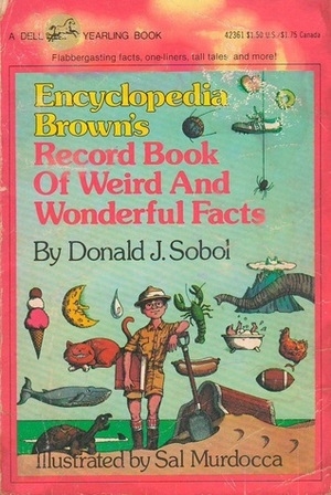 Encyclopedia Brown's Record Book of Weird and Wonderful Facts by Salvatore Murdocca, Donald J. Sobol