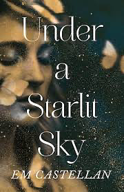 Under a Starlit Sky by E.M. Castellan, E.M. Castellan