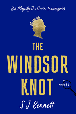 The Windsor Knot: A Novel by S.J. Bennett