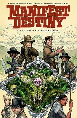 Manifest Destiny Volume 1: Flora & Fauna by Chris Dingess