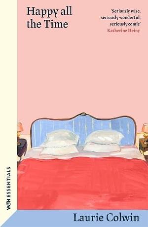 Happy All the Time: With an introduction by Katherine Heiny by Laurie Colwin