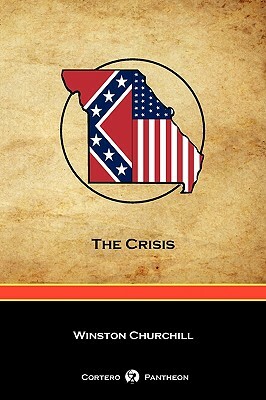 The Crisis (Cortero Pantheon Edition) by Winston Churchill