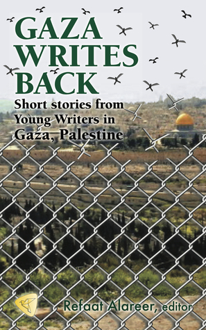 Gaza Writes Back (#1) by Refaat Alareer