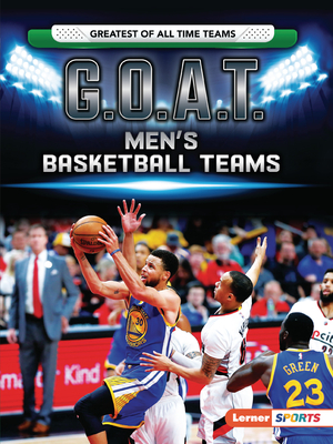 G.O.A.T. Men's Basketball Teams by Matt Doeden