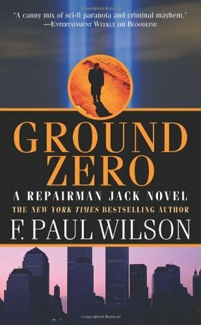 Ground Zero: A Repairman Jack Novel by F. Paul Wilson
