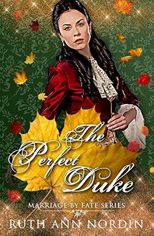 The Perfect Duke by Ruth Ann Nordin