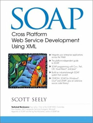 SOAP: Cross Platform Web Service Development Using XML by Scott Seely