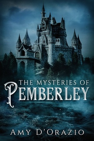 The Mysteries of Pemberley by Amy D'Orazio