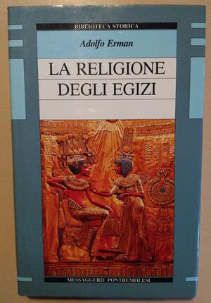 La religione degli egizi by Adolf Erman