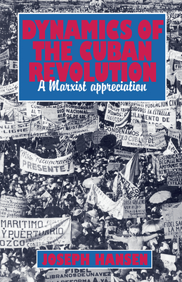 Dynamics of the Cuban Revolution: A Marxist Appreciation by Joseph Hansen