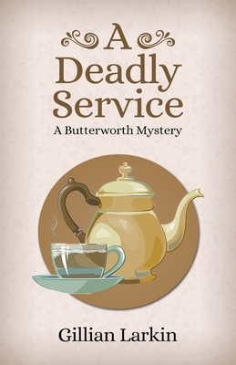 A Deadly Service by Gillian Larkin