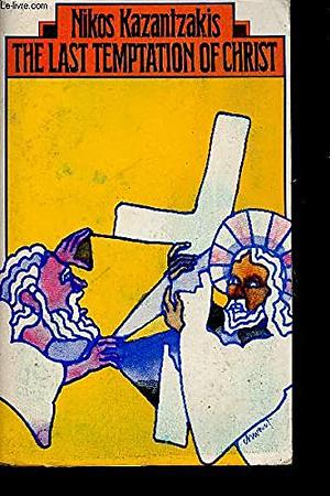 The Last Temptation of Christ by Nikos Kazantzakis
