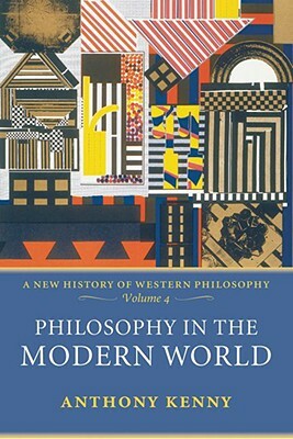 Philosophy in the Modern World by Anthony Kenny