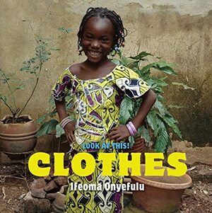 Clothes by Ifeoma Onyefulu