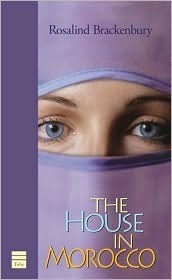 The House in Morocco by Rosalind Brackenbury