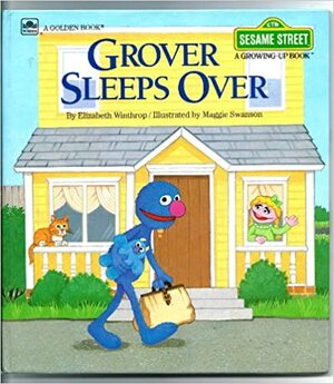 Grover Sleeps Over by Elizabeth Winthrop
