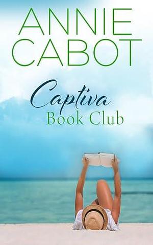 Captiva Book Club by Annie Cabot, Annie Cabot