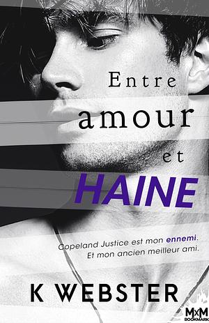 Entre amour et haine by K Webster