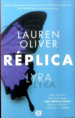 REPLICA LYRA by Lauren Oliver