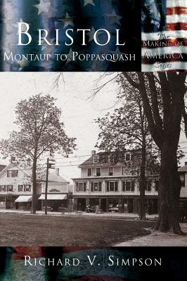 Bristol: Montaup to Poppasquash by Richard V. Simpson