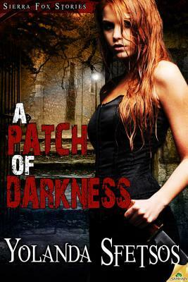 A Patch of Darkness by Yolanda Sfetsos