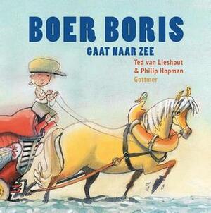 Boer Boris gaat naar zee by Philip Hopman, Ted van Lieshout